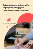 Guía práctica para la elaboración de proyectos pedagógicos (eBook, ePUB)