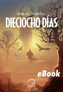 Dieciocho Días (eBook, ePUB) - Correa, Manuel