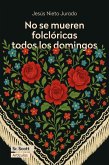 No se mueren folclóricas todos los domingos (eBook, ePUB)