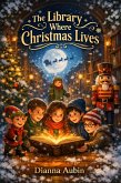 The Library Where Christmas Lives (The Library Where Stories Wake, #1) (eBook, ePUB)