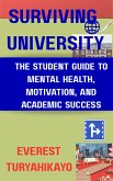 Surviving University: The Student Guide to Mental Health, Motivation and Academic Success (eBook, ePUB)