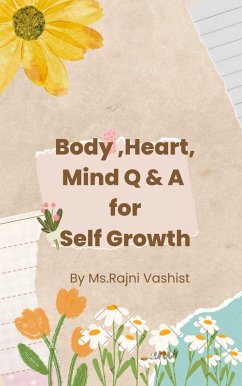 Cover Body,Heart , Mind Q & A for Self Growth (eBook, ePUB)