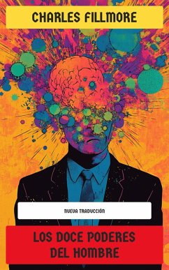 Los doce poderes del hombre (eBook, ePUB) - Fillmore, Charles