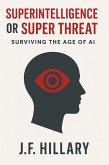 Superintelligence or Super Threat (eBook, ePUB)