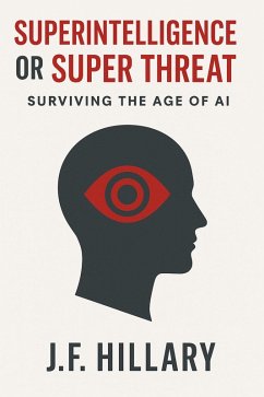 Superintelligence or Super Threat (eBook, ePUB) - Hillary, J. F.