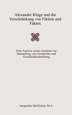Cover Alexander Kluge und die Verschränkung von Fiktion und Fakten (eBook, ePUB)