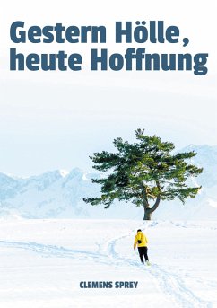 Gestern Hölle, heute Hoffnung (eBook, ePUB)