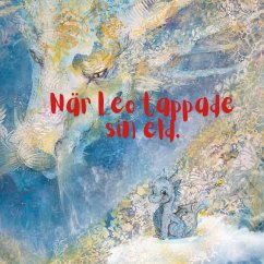 När Leo tappade sin eld (eBook, ePUB)