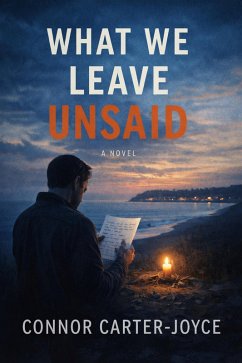 What We Leave Unsaid (eBook, ePUB) - Carter-Joyce, Connor