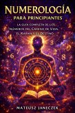 Numerología para Principiantes - La Guía Completa de los Números del Camino de Vida, el Karma y el Destino (Numerology for Beginners - The Complete Guide to Life Path Numbers, Karma and Destiny, #1) (eBook, ePUB)