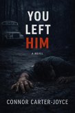 You Left Him (eBook, ePUB)