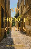 Six French Cities (French Adventure, #1) (eBook, ePUB)