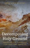Decomposing Holy Ground (eBook, ePUB)