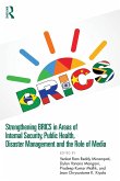 Strengthening BRICS in Areas of Internal Security, Public Health, Disaster Management and the Role of Media (eBook, PDF)