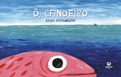 Ô, canoeiro (eBook, ePUB) - Astronauta, Erika Ô, canoeiro (eBook, ePUB) - Astronauta, Erika