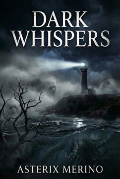 Dark Whispers (eBook, ePUB) - Merino, Asterix Dark Whispers (eBook, ePUB) - Merino, Asterix