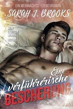 Eine verführerische Bescherung: Ein Weihnachts - Liebesroman (eBook, ePUB) - Brooks, Sarah J.