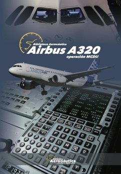 Airbus A320. Operación MCDU (eBook, ePUB) - Aeronáutica, Biblioteca Airbus A320. Operación MCDU (eBook, ePUB) - Aeronáutica, Biblioteca
