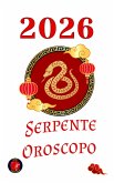 Serpente Oroscopo 2026 (eBook, ePUB)