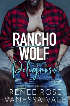 Peligroso (Rancho Wolf, #10) (eBook, ePUB) - Rose, Renee; Vale, Vanessa