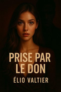 prise par le don (eBook, ePUB) - Valtier, Elio prise par le don (eBook, ePUB) - Valtier, Elio