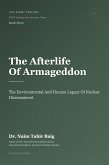 The Afterlife of Armageddon: The Environmental and Human Legacy of Nuclear Disarmament (The START Trilogy START (Strategic Arms Reduction Treaty), #3) (eBook, ePUB)