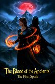 The Blood of the Ancients (The First Spark, #1) (eBook, ePUB)
