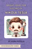 Bright Ideas For Electricity - Nikola Tesla (STEM Biography Series, #4) (eBook, ePUB)