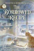The Borrowed Recipe (The Kettle & Crumb Chronicles, #3) (eBook, ePUB) The Borrowed Recipe (The Kettle & Crumb Chronicles, #3) (eBook, ePUB)