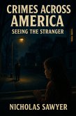 Seeing the Stranger (Crimes Across America, #1) (eBook, ePUB) Seeing the Stranger (Crimes Across America, #1) (eBook, ePUB)