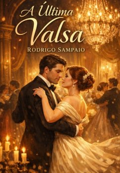A Última Valsa (eBook, ePUB) - Sampaio, Rodrigo