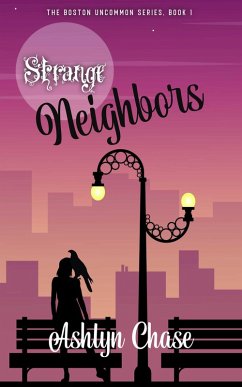 Strange Neighbors (Boston Uncommon, #1) (eBook, ePUB) - Chase, Ashlyn