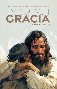 Por su Gracia (eBook, ePUB) - Espinoza, Isaías