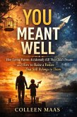 YOU MEANT WELL: How Loving Parents Accidentally Kill Their Child's Dreams (eBook, ePUB)