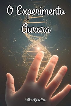 O Experimento Aurora (eBook, ePUB) - Rebelles, Kiko