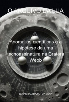 O Arquivo Da Lua (eBook, ePUB) - Da Silva, Isaias Balthazar