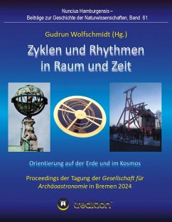 Zyklen und Rhythmen in Raum und Zeit -- Orientierung auf der Erde und im Kosmos. Zyklen und Rhythmen in Raum und Zeit -- Orientierung auf der Erde und im Kosmos.
