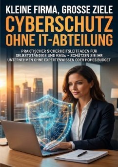 Cover Kleine Firma, große Ziele: Cyberschutz ohne IT-Abteilung