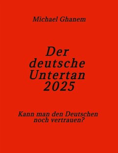 Der deutsche Untertan 2025 - Ghanem, Michael Der deutsche Untertan 2025 - Ghanem, Michael