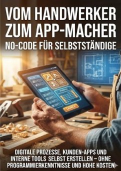 Vom Handwerker zum App-Macher: No-Code für Selbstständige
