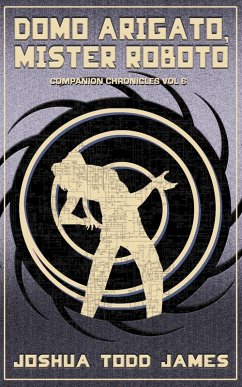 Cover Domo Arigato, Mister Roboto (The Companion Chronicles, #6) (eBook, ePUB)