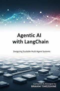 Agentic AI with LangChain (eBook, ePUB) - Timezghine, Compiled & Arranged by BRAHIM