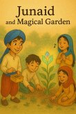 Junaid and the Magical Garden (Junaid stories - Kids Series, #2) (eBook, ePUB)