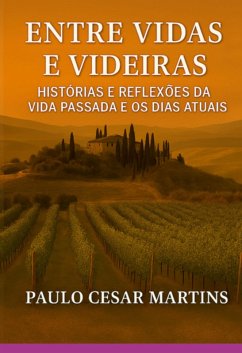 Entre Vidas E Videiras (eBook, ePUB) - Martins, Paulo Cesar