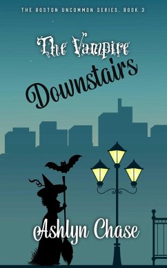 The Vampire Downstairs (Boston Uncommon, #3) (eBook, ePUB) - Chase, Ashlyn