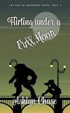Flirting Under a Full Moon (Boston Uncommon, #4) (eBook, ePUB)