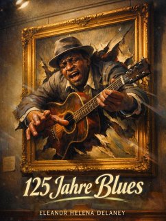 125 Jahre Blues (eBook, ePUB) - Delaney, Eleanor Helena