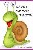 Eat Snail & Avoid Fast Food! (eBook, ePUB)