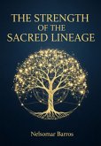 The Strength Of The Sacred Lineage: Constellation And The Abrahamic Roots (eBook, ePUB) The Strength Of The Sacred Lineage: Constellation And The Abrahamic Roots (eBook, ePUB)
