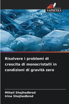 Cover Risolvere i problemi di crescita di monocristalli in condizioni di gravità zero
